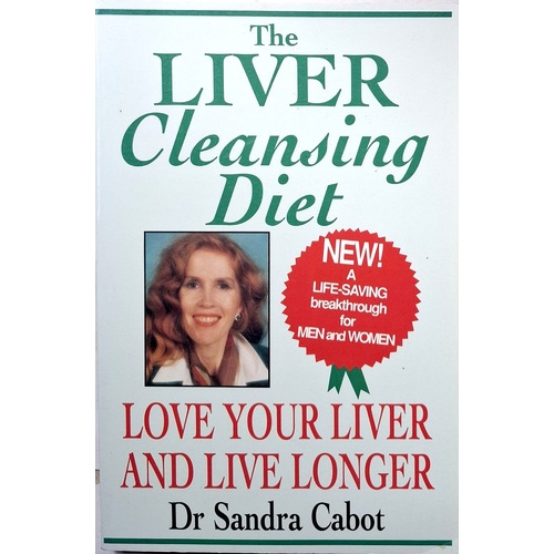 The Liver Cleansing Diet. Love Your Liver And Live Longer