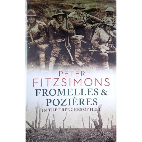 Fromelles And Pozieres In The Trenches Of Hell
