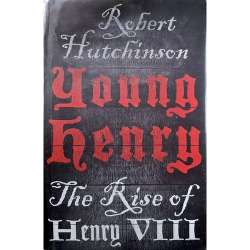Young Henry. The Rise Of Henry VIII