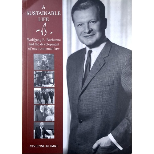 A Sustainable Life. Wofgang E Burhenne And The Development Of Environmental Law