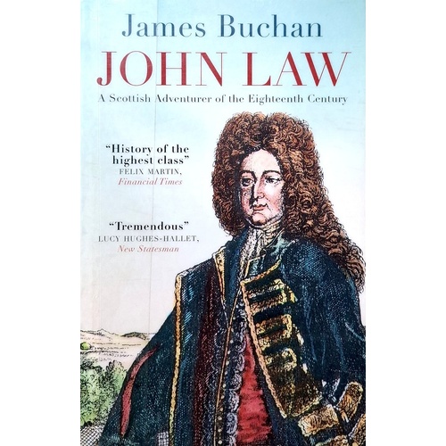 John Law. A Scottish Adventurer Of The Eighteenth Century