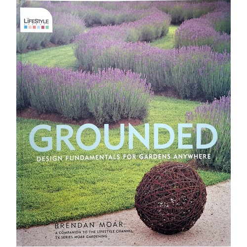 Grounded. Design Fundamentals For Gardens Anywhere