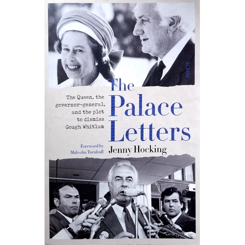 The Palace Letters. The Queen, The Governor-General, And The Plot To Dismiss Gough Whitlam