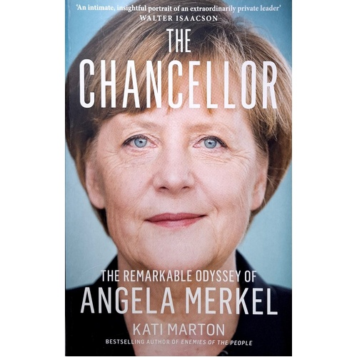 The Chancellor. The Remarkable Odyssey Of Angela Merkel