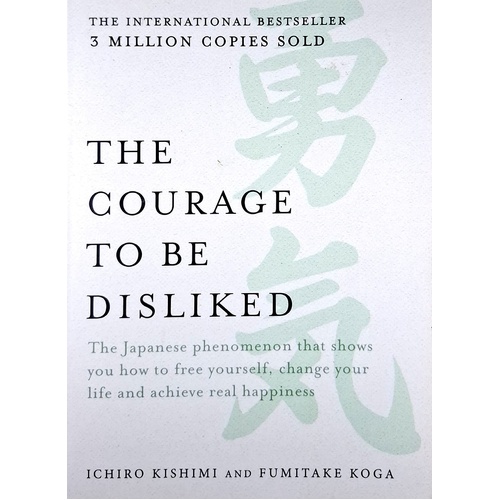 The Courage To Be Disliked