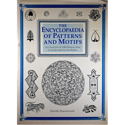The Encyclopedia Of Patterns And Motifs. A Collection Of 5000 Designs From Cultures Around The World