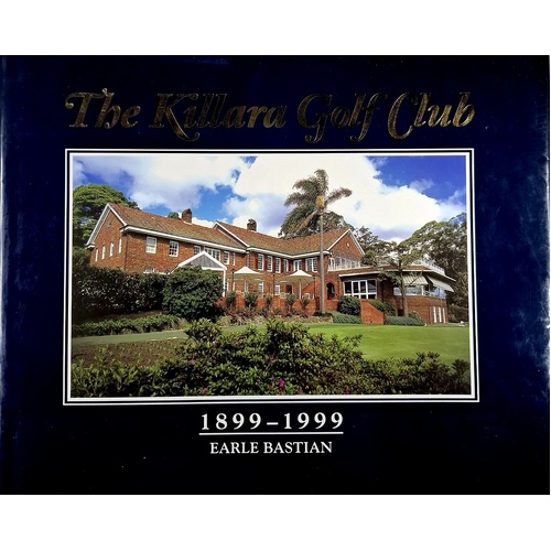 The Killara Golf Club 1899-1999