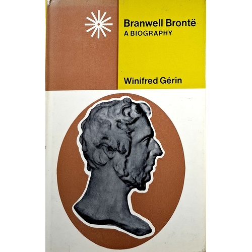 Branwell Bronte. A Biography