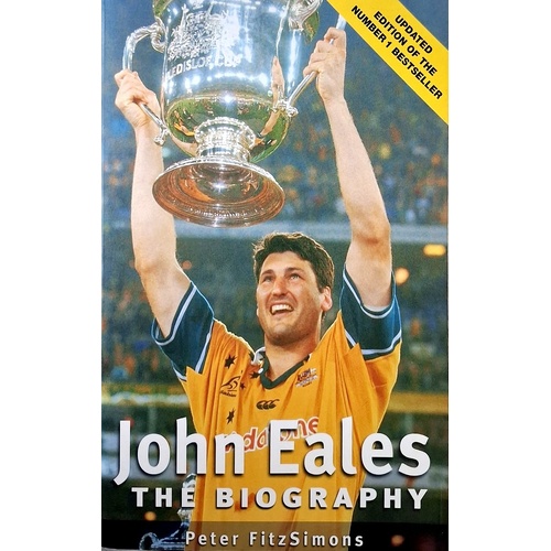 John Eales. The Biography