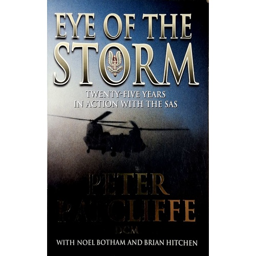 Eye Of The Storm. Twenty-Five Years In Action With The SAS