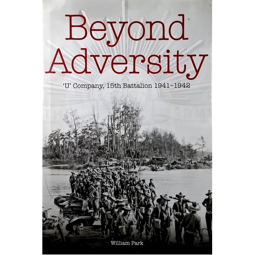 Beyond Adversity. U Company, 15th Battalion 1941-1942