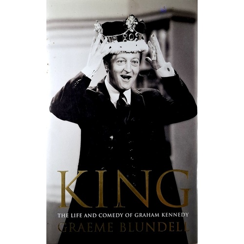King. The Life And Comedy Of Graham Kennedy