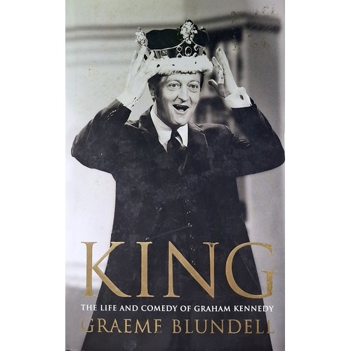 King. The Life And Comedy Of Graham Kennedy