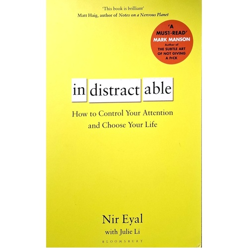 Indistractable. How To Control Your Attention And Choose Your Life