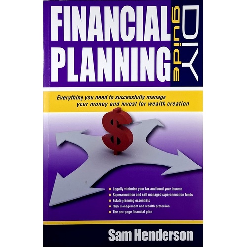 Financial Planning DIY Guide. Everything You Need To Successfully Manage Your Money And Invest For Wealth Creation