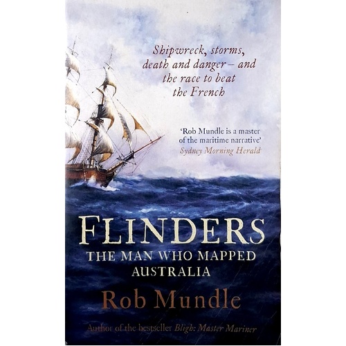 Flinders. The Man Who Mapped Australia