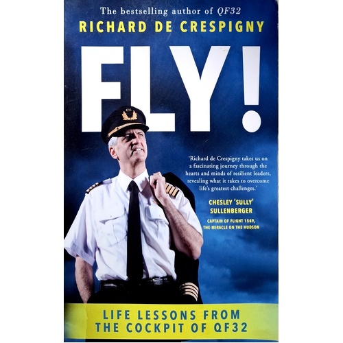 Fly. Life Lessons From The Cockpit Of QF32