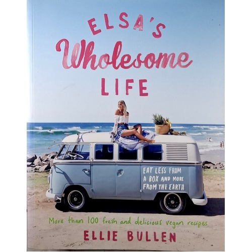 Elsa's Wholesome Life. Eat Less From A Box And More From The Earth