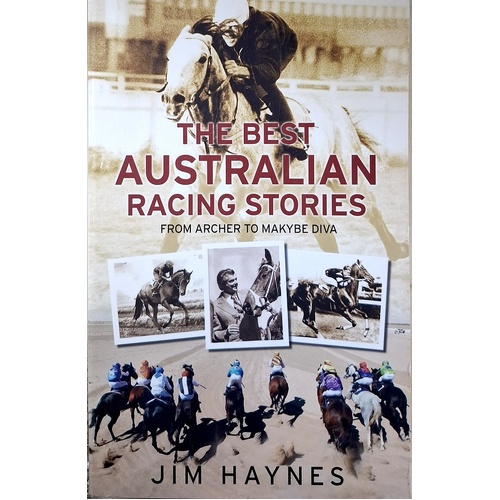 The Best Australian Racing Stories From Archer To Makybe Diva