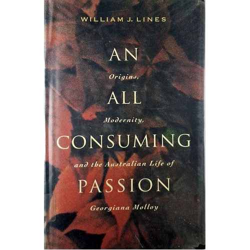 An All Consuming Passion. The Life Of Georgiana Molloy
