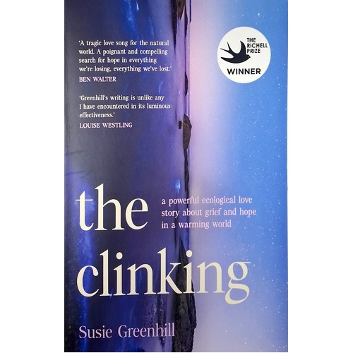 The Clinking. A Powerful Ecological Love Story About Grief And Hope In A Warming World