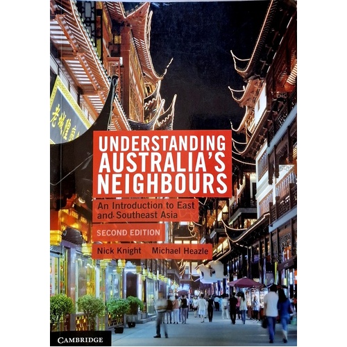 Understanding Australia's Neighbours. An Introduction To East And Southeast Asia