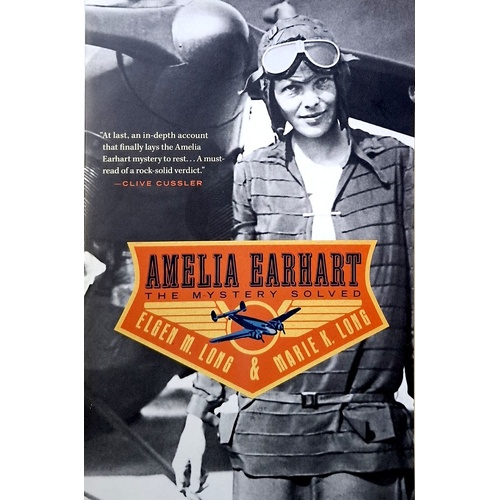 Amelia Earhart. The Mystery Solved