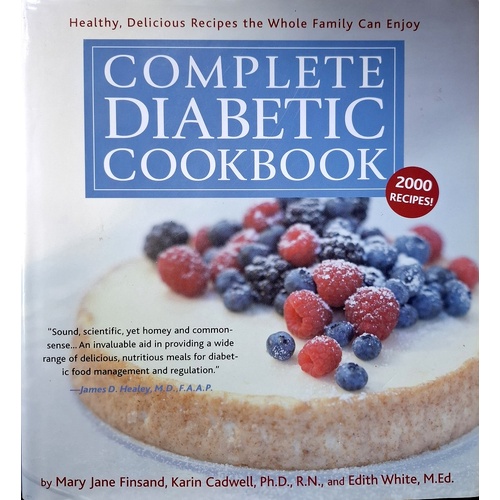 Complete Diabetic Cookbook. Healthy, Delicious Recipes The Whole Family Can Enjoy