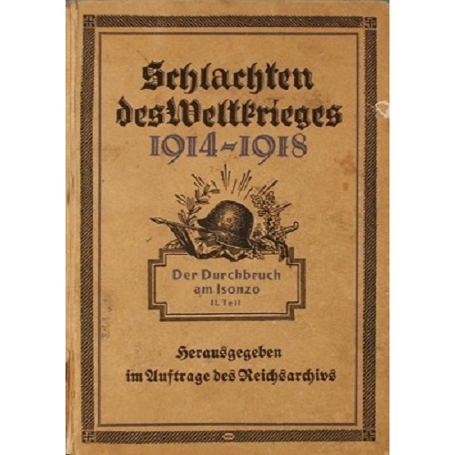 Schlachten Des Weltkrieges. Band 12a. Der Durchbruch Am Isonzo