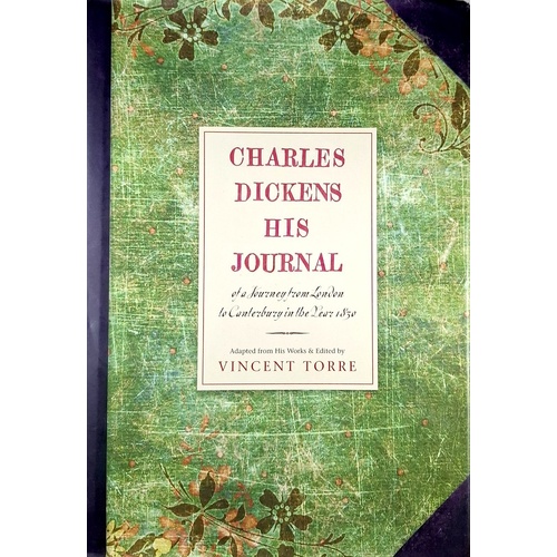 Charles Dickens His Journal. Of A Journey From London To Canterbury In The Year 1830