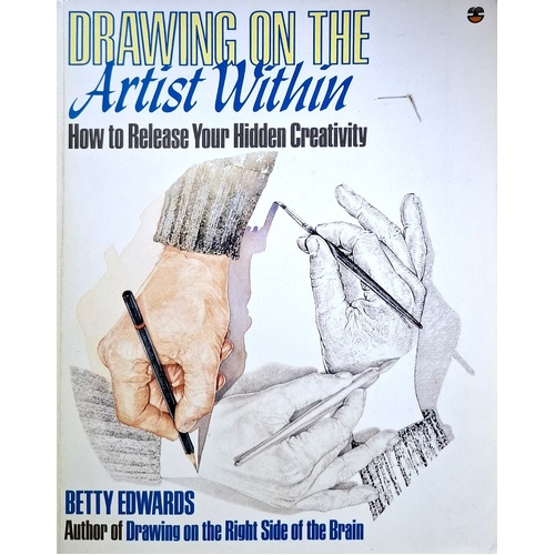Drawing On The Artist Within. How To Release Your Hidden Creativity