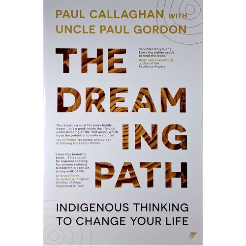 The Dreaming Path. Indigenous Thinking To Change Your Life