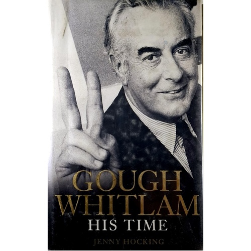 Gough Whitlam. His Time