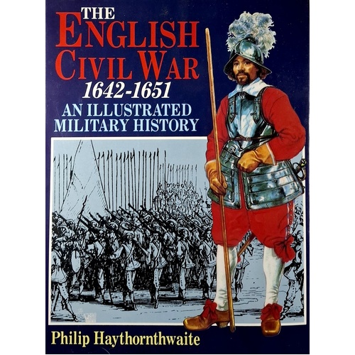 The English Civil War, 1642-1651. An Illustrated Military History