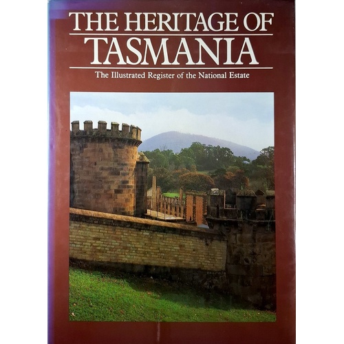 The Heritage Of Tasmania. The Illustrated Register Of The National Estate