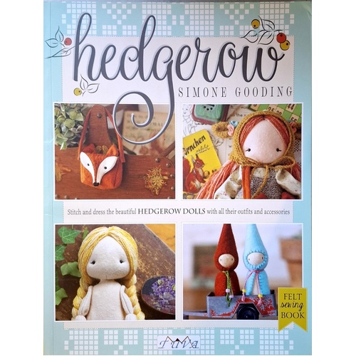 Hedgerow. Stitch And Dress, The Beautiful Hedgerow Dolls With All Their Outfits And Accessories. Stitch And Dress All The Beautiful Hedgerow Dolls Wit