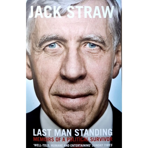 Last Man Standing. Memoirs Of A Political Survivor