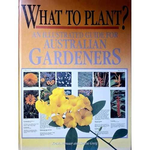 What To Plant. An Illustrated Guide For Australian Gardeners