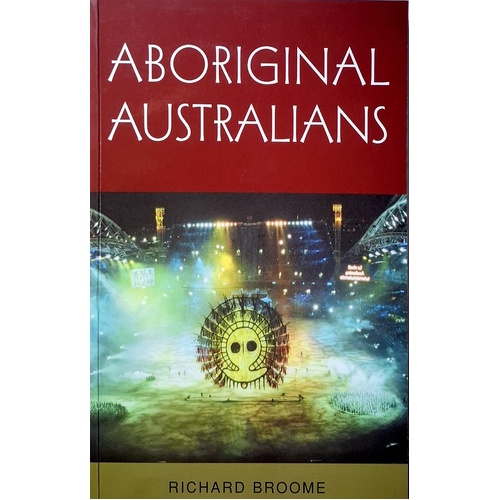 Aboriginal Australians. Black Responses To White Dominance 1788-2001