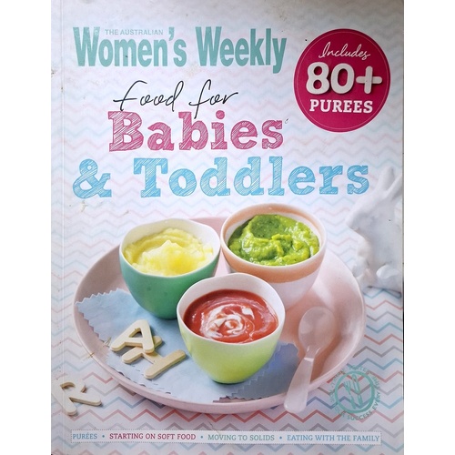 The Australian Women's Weekly Food For Babies And Toddlers