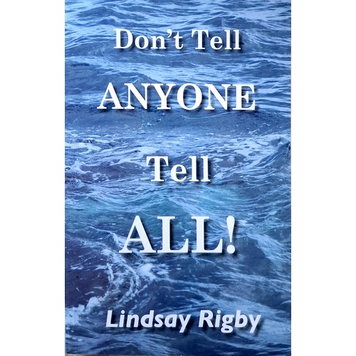 Don't Tell Anyone Tell All