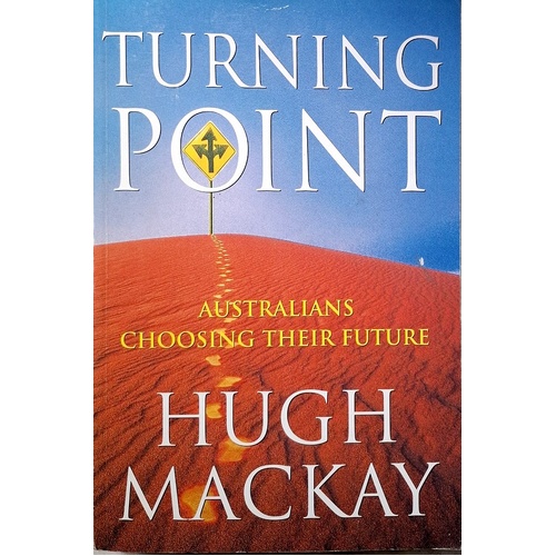 Turning Point. Australians Choosing Their Future