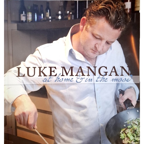 Luke Mangan At Home And In The Mood
