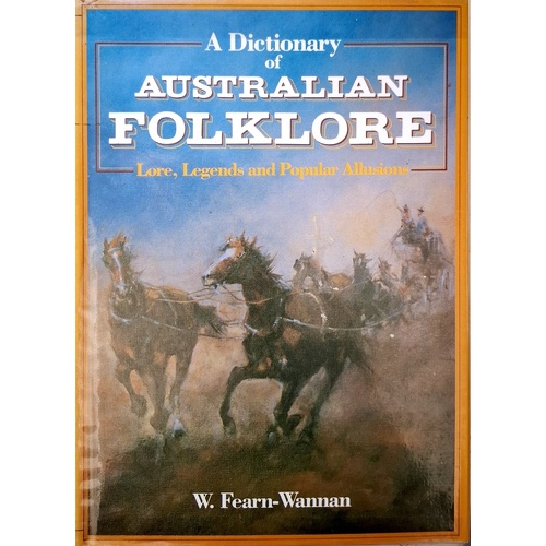 A Dictionary Of Australian Folklore. Lore, Legends And Popular Allusions