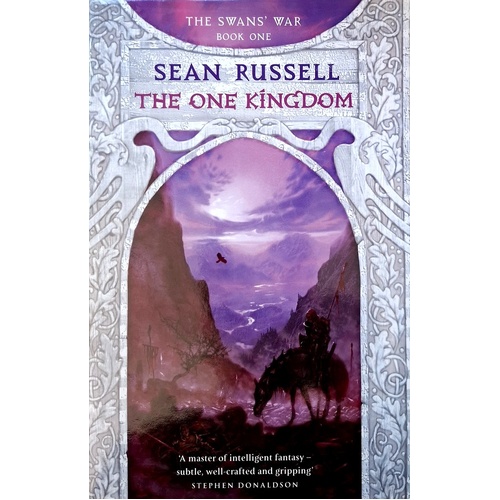 The One Kingdom. Book One Of The Swans' War Trilogy