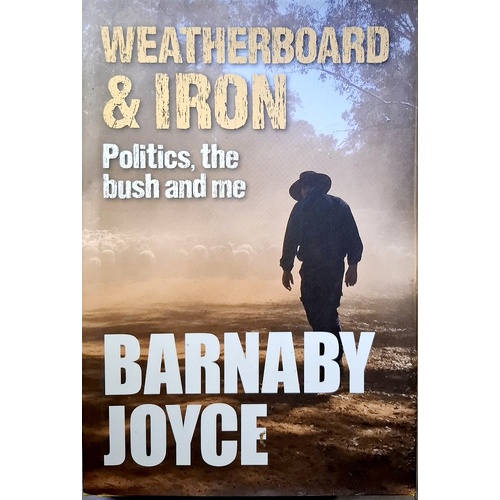 Weatherboard And Iron, Politics, The Bush And Me