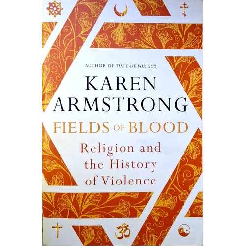 Fields Of Blood. Religion And The History Of Violence