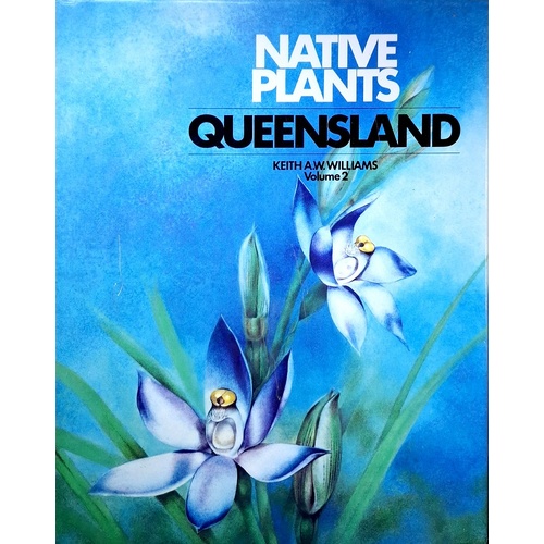 Native Plants Of Queensland. Volume 2
