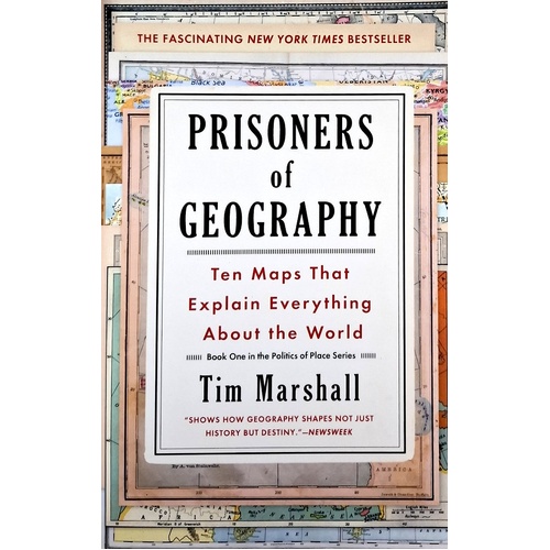 Prisoners Of Geography. Ten Maps That Explain Everything About The World