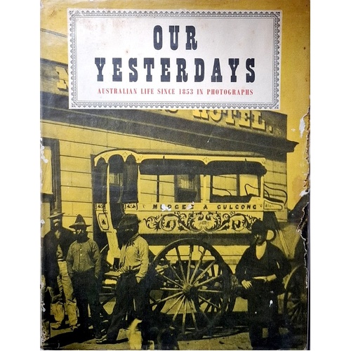 Our Yesterday's. Australian Life Since 1853 In Photographs